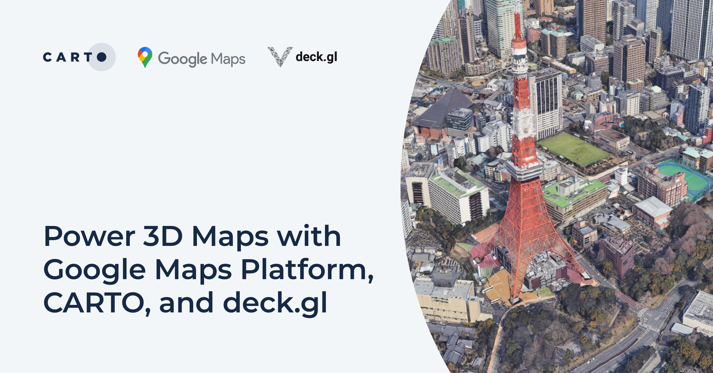 Power 3D Maps with Google Maps Platform, CARTO & deck.gl